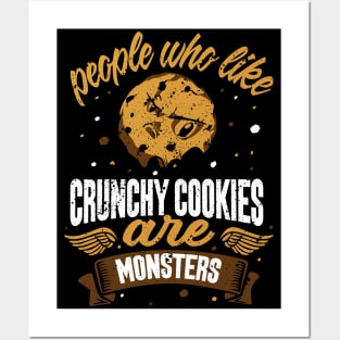 people who like crunchy cookies are monsters funny baker design Posters and Art